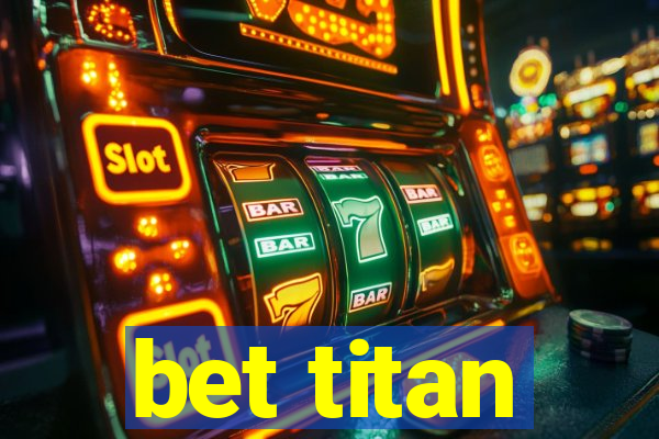 bet titan