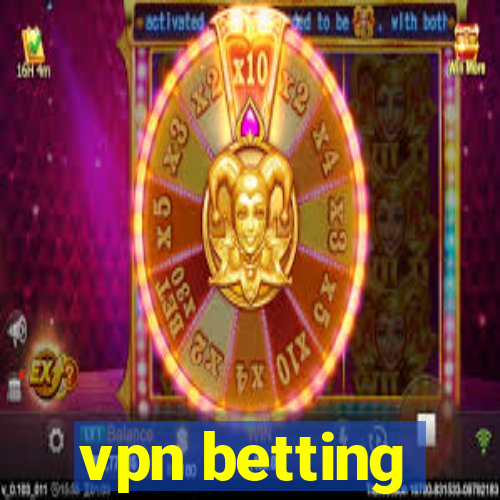 vpn betting