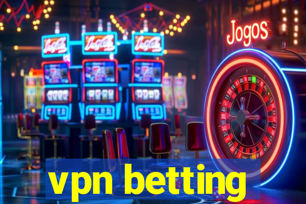 vpn betting