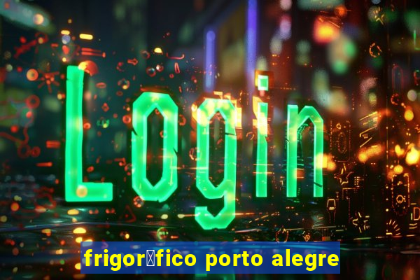 frigor铆fico porto alegre