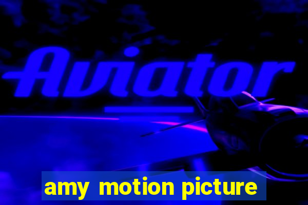 amy motion picture