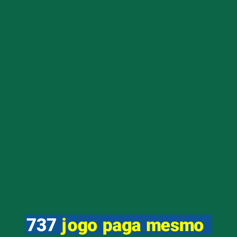 737 jogo paga mesmo