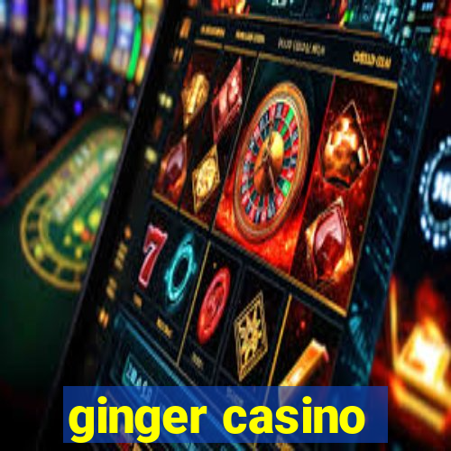 ginger casino