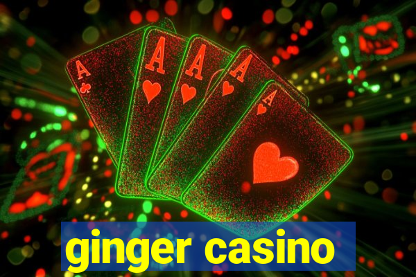 ginger casino