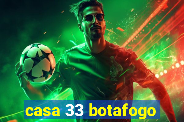 casa 33 botafogo