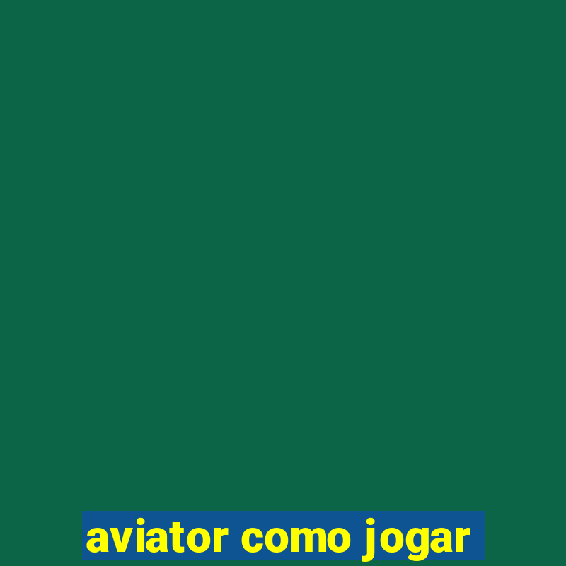 aviator como jogar