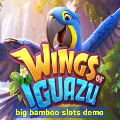 big bamboo slots demo