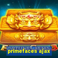 primefaces ajax