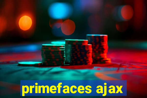 primefaces ajax