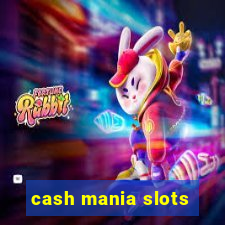 cash mania slots