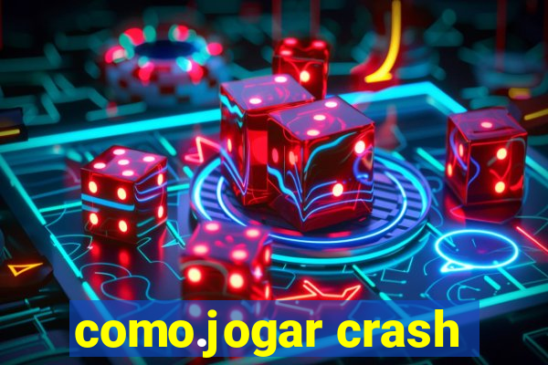 como.jogar crash