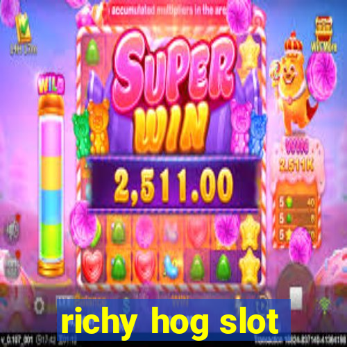 richy hog slot