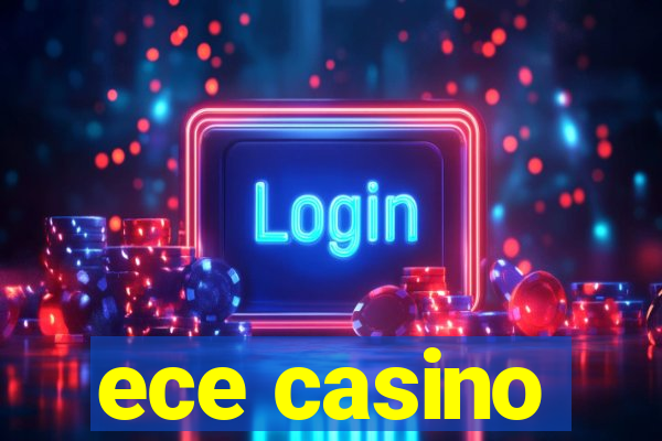 ece casino