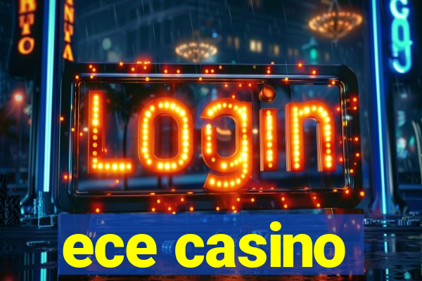 ece casino