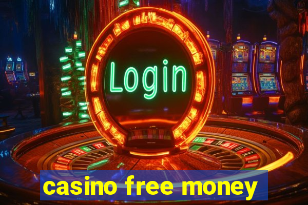 casino free money