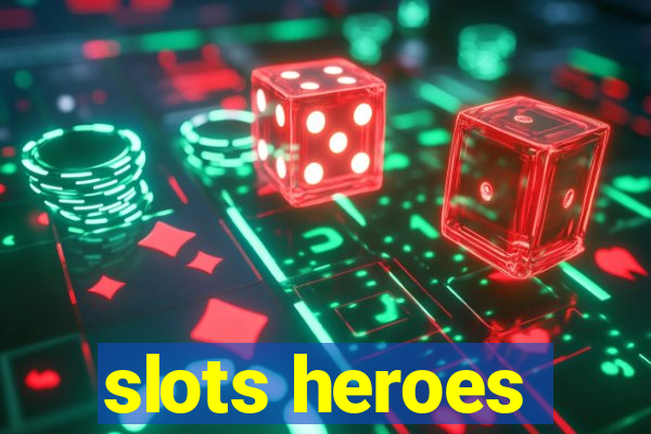 slots heroes