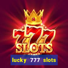 lucky 777 slots real money gcash