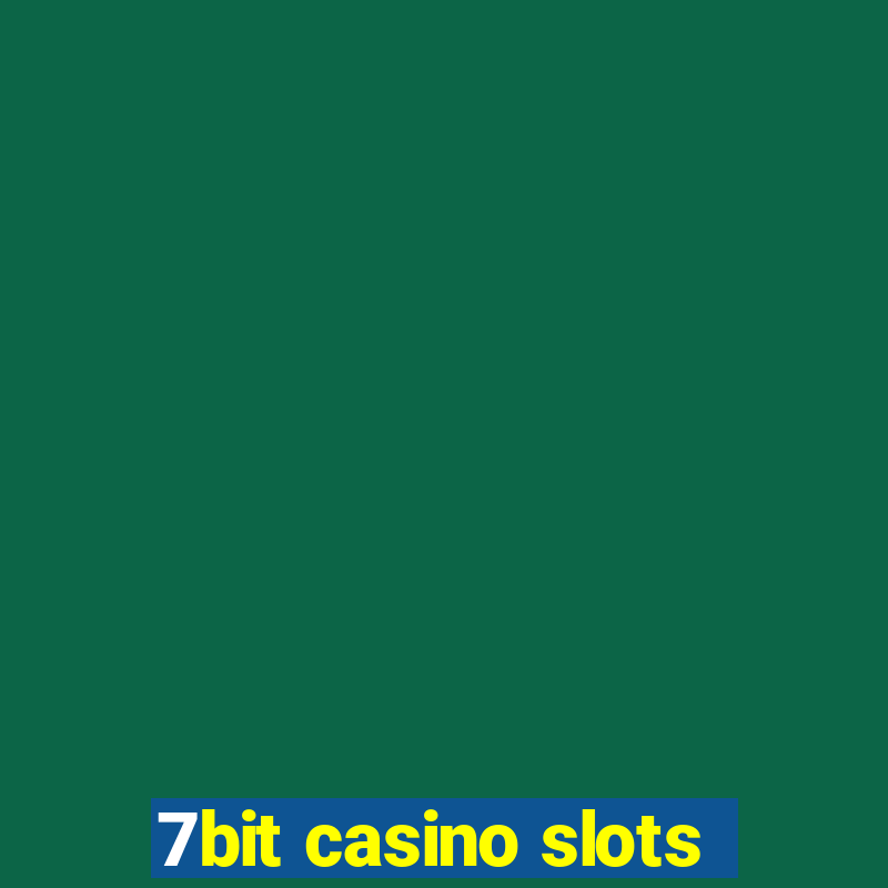 7bit casino slots