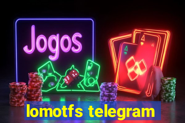 lomotfs telegram