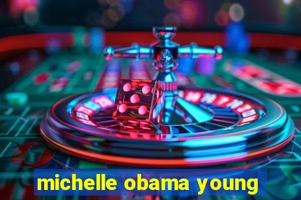 michelle obama young