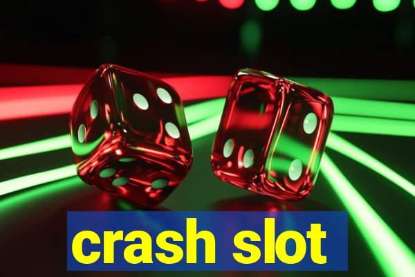 crash slot