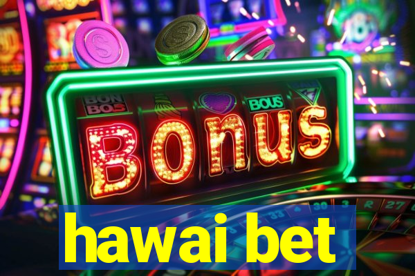 hawai bet