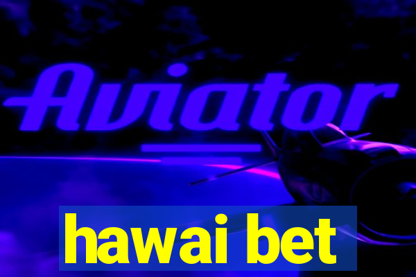 hawai bet