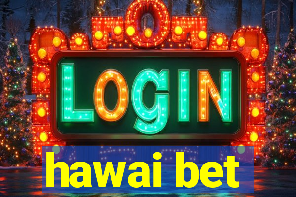 hawai bet