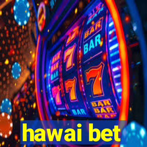 hawai bet