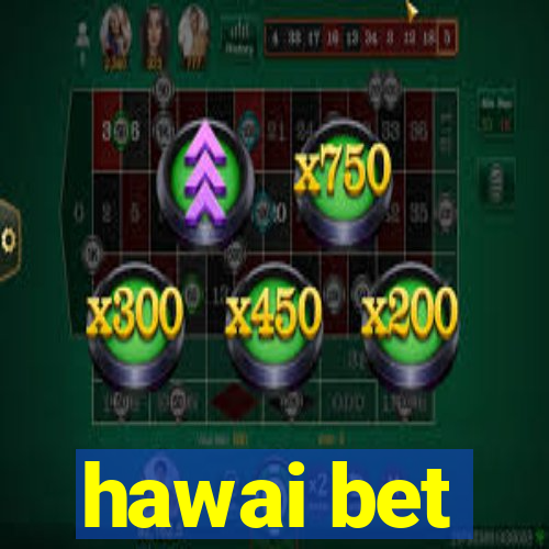 hawai bet