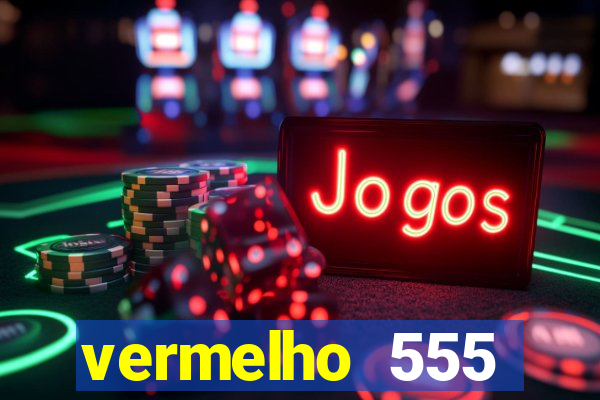 vermelho 555 plataforma de jogos