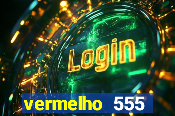 vermelho 555 plataforma de jogos