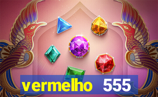 vermelho 555 plataforma de jogos