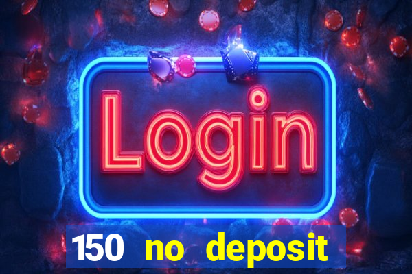 150 no deposit bonus codes captain jack casino