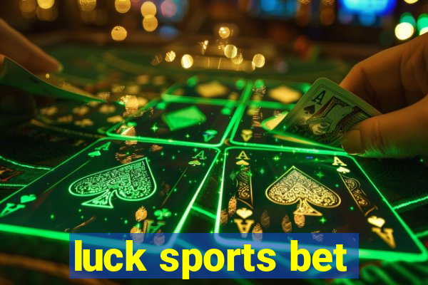 luck sports bet