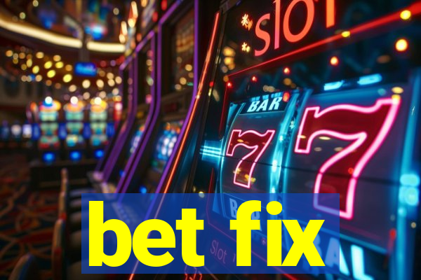 bet fix