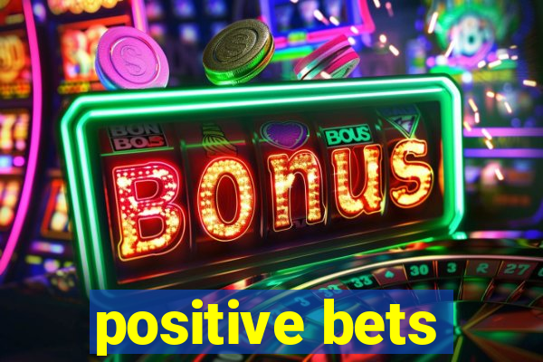 positive bets