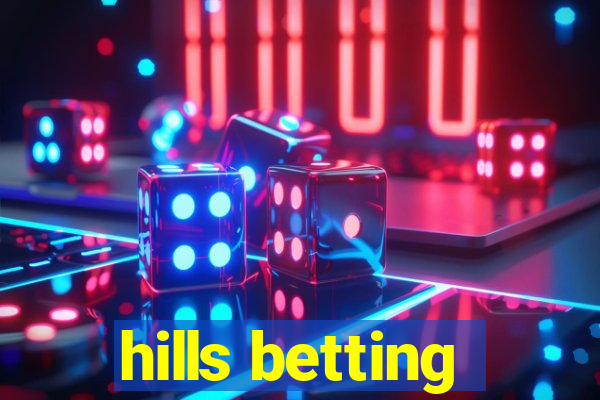 hills betting