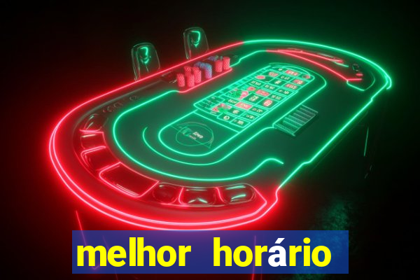 melhor horário para jogar fortune tiger esporte da sorte