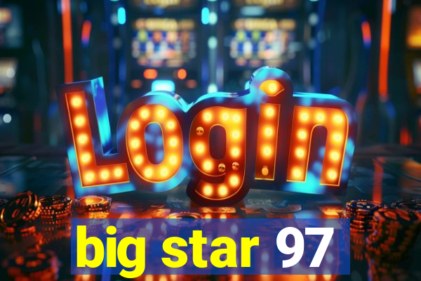 big star 97