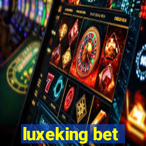 luxeking bet