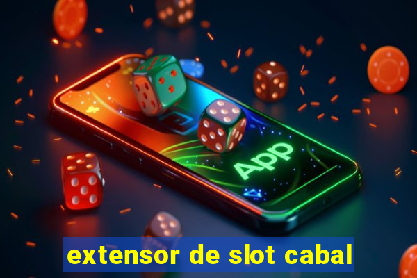 extensor de slot cabal