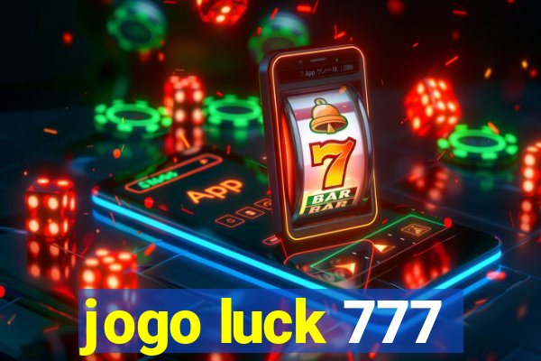 jogo luck 777