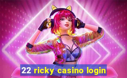 22 ricky casino login