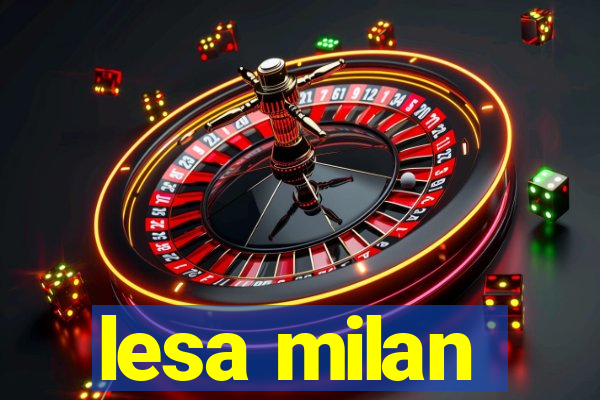 lesa milan