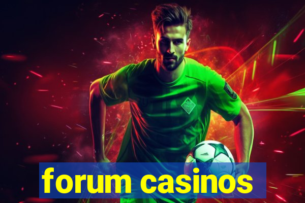 forum casinos