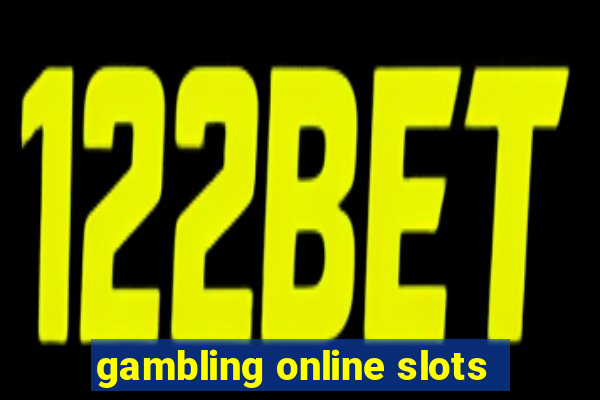 gambling online slots