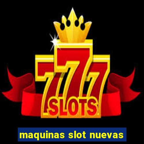 maquinas slot nuevas