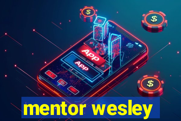 mentor wesley