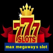 max megaways slot